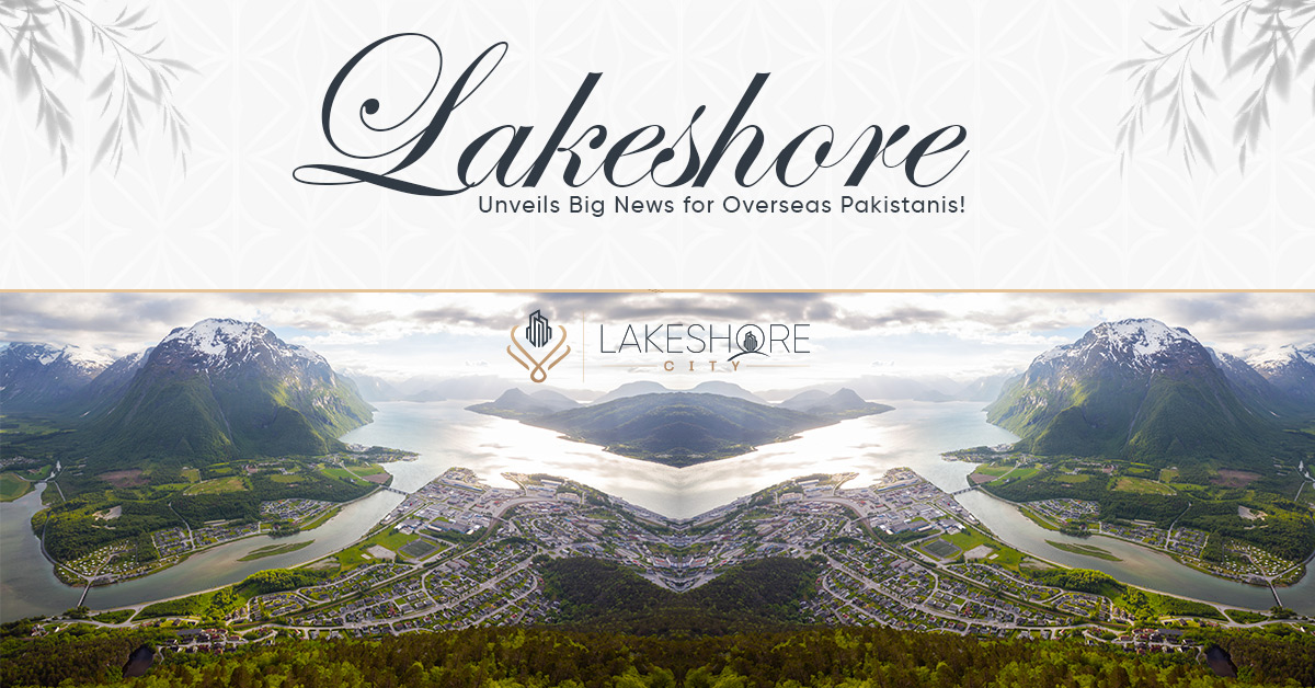 lakeshore-city-unveils-big-news-for-overseas-pakistanis-lakeshore